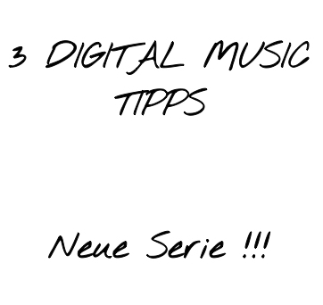 3 DIGITAL MUSIC TIPPS Folge 8